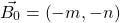 \[ \vec{B_0} = \left(-m, -n \right) \]